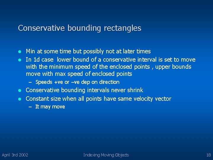 Conservative bounding rectangles Min at some time but possibly not at later times l
