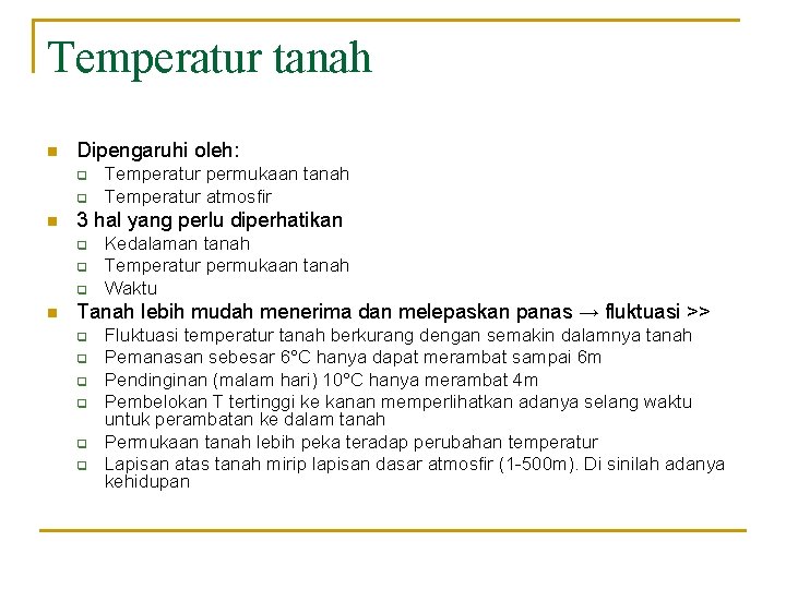 Temperatur tanah n Dipengaruhi oleh: q q n 3 hal yang perlu diperhatikan q