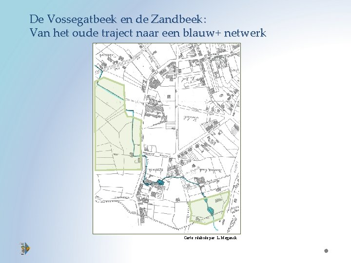 De Vossegatbeek en de Zandbeek: Van het oude traject naar een blauw+ netwerk Carte