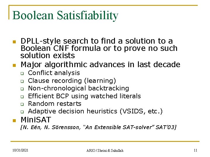 Boolean Satisfiability n n DPLL-style search to find a solution to a Boolean CNF