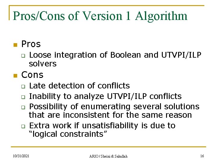 Pros/Cons of Version 1 Algorithm n Pros q n Loose integration of Boolean and