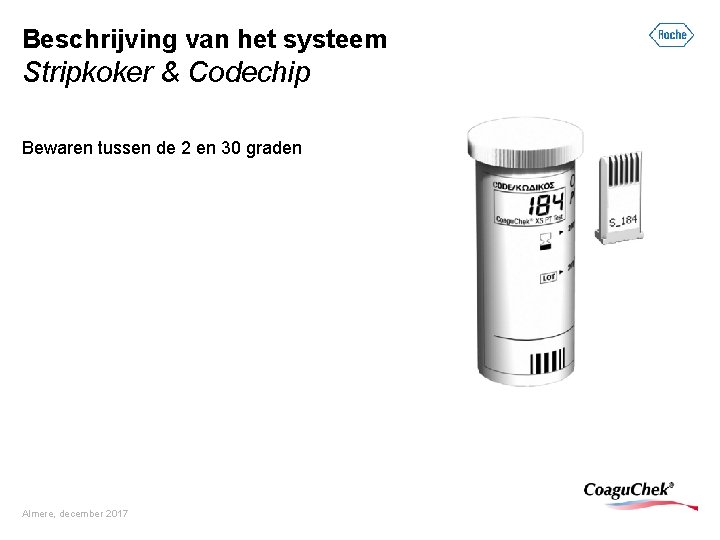 Beschrijving van het systeem Stripkoker & Codechip Bewaren tussen de 2 en 30 graden