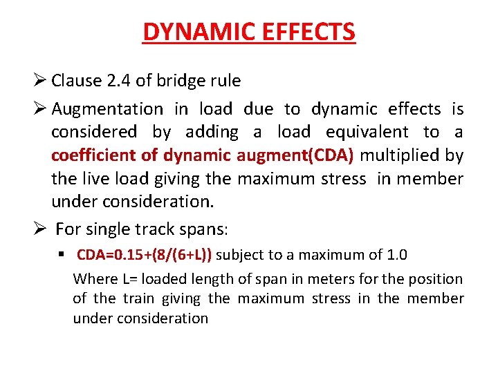 DYNAMIC EFFECTS Ø Clause 2. 4 of bridge rule Ø Augmentation in load due