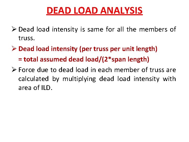 DEAD LOAD ANALYSIS Ø Dead load intensity is same for all the members of