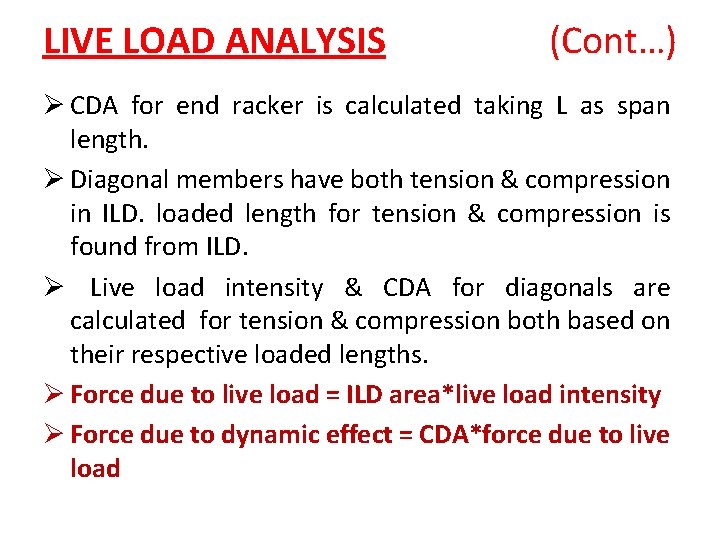 LIVE LOAD ANALYSIS (Cont…) Ø CDA for end racker is calculated taking L as