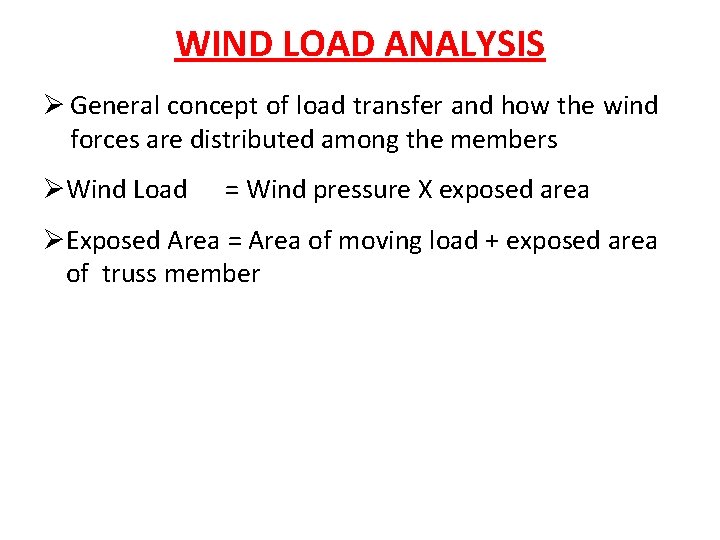 WIND LOAD ANALYSIS Ø General concept of load transfer and how the wind forces