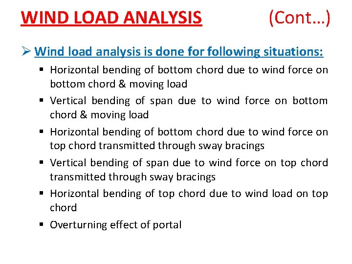 WIND LOAD ANALYSIS (Cont…) Ø Wind load analysis is done for following situations: §