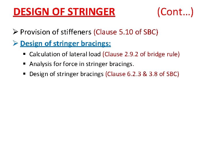 DESIGN OF STRINGER (Cont…) Ø Provision of stiffeners (Clause 5. 10 of SBC) Ø