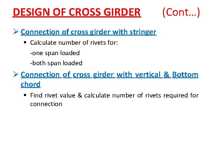 DESIGN OF CROSS GIRDER (Cont…) Ø Connection of cross girder with stringer § Calculate