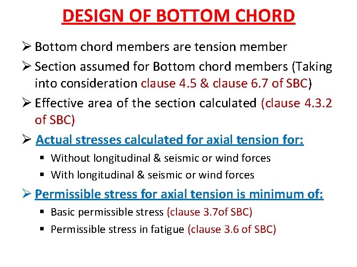 DESIGN OF BOTTOM CHORD Ø Bottom chord members are tension member Ø Section assumed