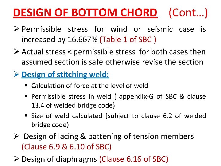DESIGN OF BOTTOM CHORD (Cont…) Ø Permissible stress for wind or seismic case is
