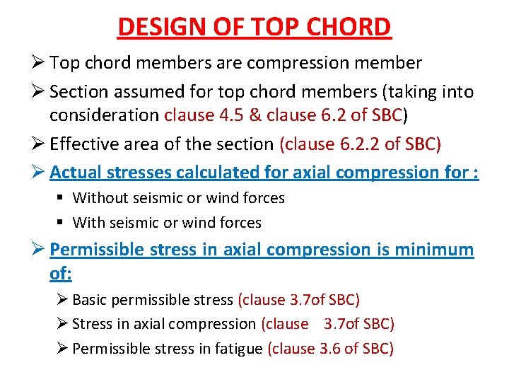 DESIGN OF TOP CHORD Ø Top chord members are compression member Ø Section assumed