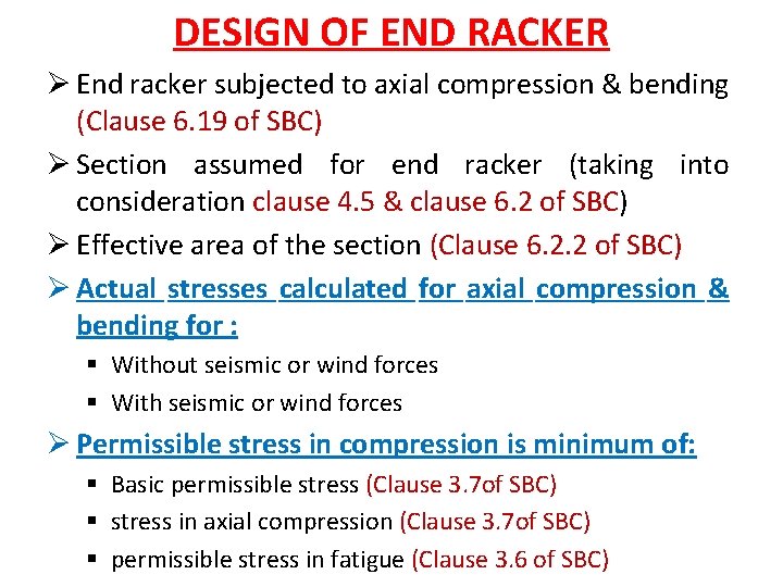 DESIGN OF END RACKER Ø End racker subjected to axial compression & bending (Clause