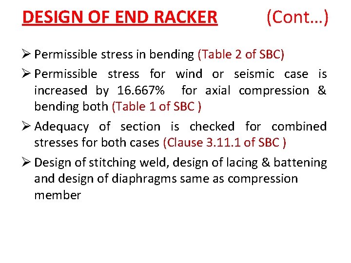 DESIGN OF END RACKER (Cont…) Ø Permissible stress in bending (Table 2 of SBC)