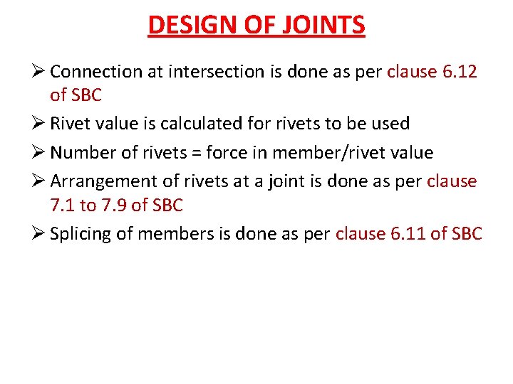 DESIGN OF JOINTS Ø Connection at intersection is done as per clause 6. 12