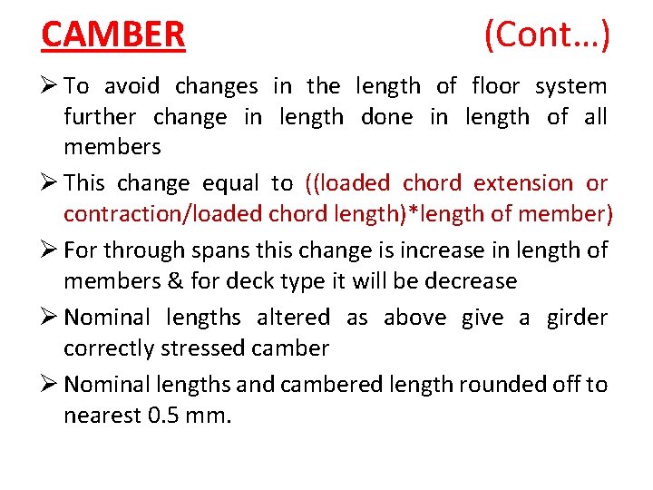 CAMBER (Cont…) Ø To avoid changes in the length of floor system further change