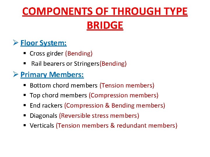 COMPONENTS OF THROUGH TYPE BRIDGE Ø Floor System: § Cross girder (Bending) § Rail