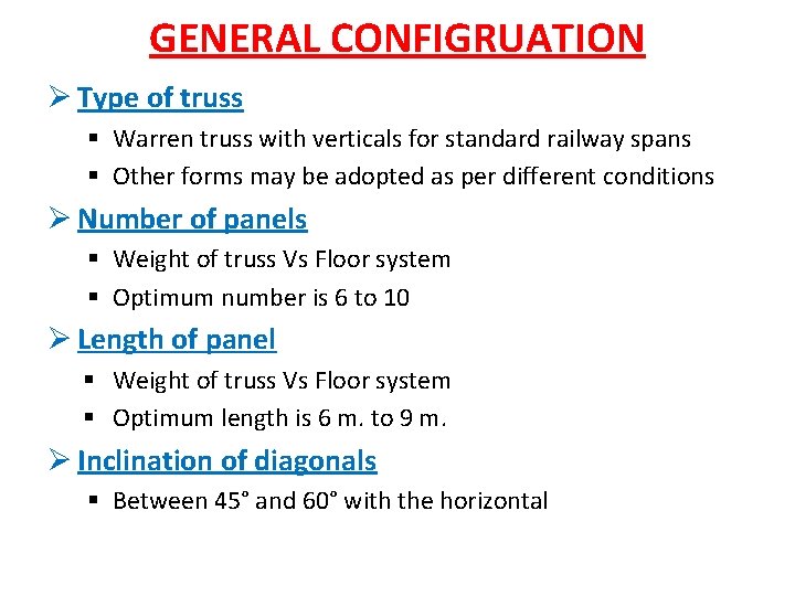 GENERAL CONFIGRUATION Ø Type of truss § Warren truss with verticals for standard railway