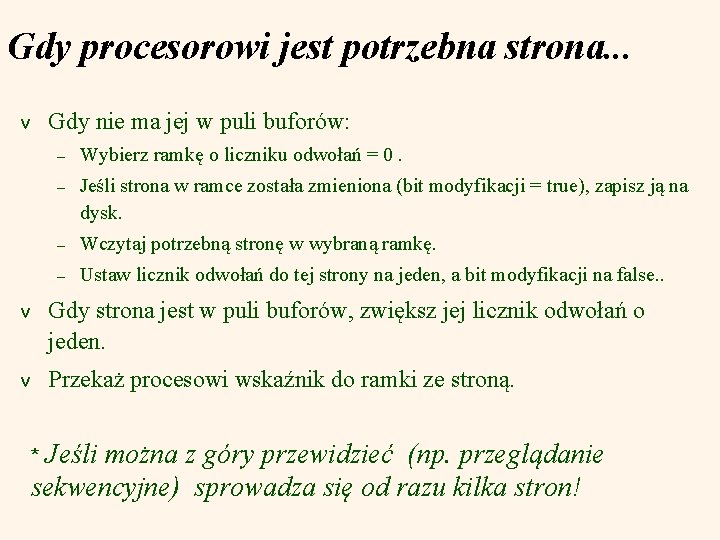 Gdy procesorowi jest potrzebna strona. . . Gdy nie ma jej w puli buforów: