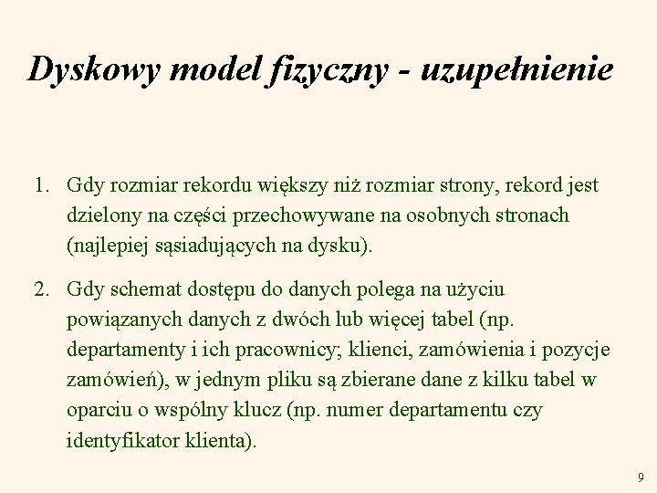 Dyskowy model fizyczny - uzupełnienie 1. Gdy rozmiar rekordu większy niż rozmiar strony, rekord