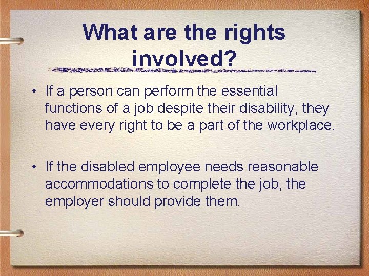 What are the rights involved? • If a person can perform the essential functions