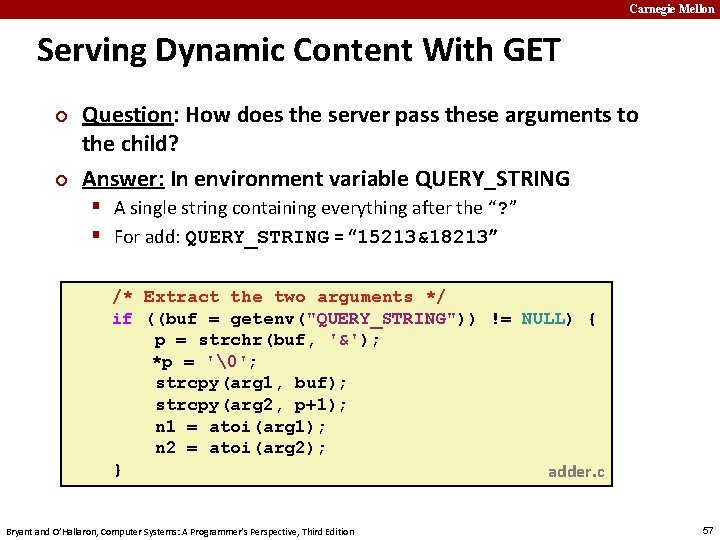 Carnegie Mellon Serving Dynamic Content With GET ¢ ¢ Question: How does the server