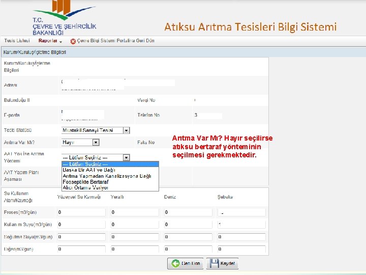 Arıtma Var Mı? Hayır seçilirse atıksu bertaraf yönteminin seçilmesi gerekmektedir. 