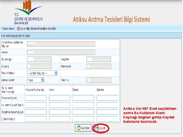 Arıtma Var Mı? Evet seçildikten sonra Su Kullanım Alanı/ Kaynağı bilgileri girilip Kaydet butonuna