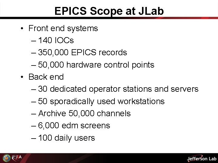 EPICS Scope at JLab • Front end systems – 140 IOCs – 350, 000