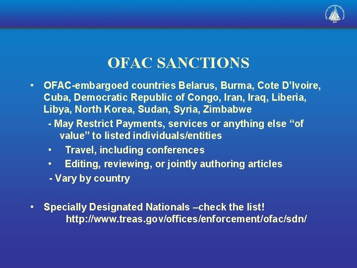 OFAC SANCTIONS • OFAC-embargoed countries Belarus, Burma, Cote D’Ivoire, Cuba, Democratic Republic of Congo,