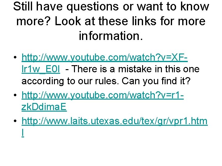 Still have questions or want to know more? Look at these links for more