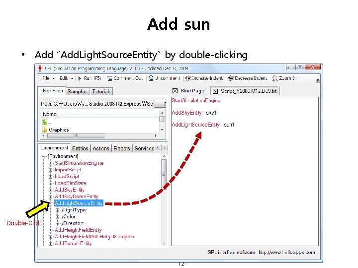 Add sun • Add “Add. Light. Source. Entity” by double-clicking Double-Click 12 