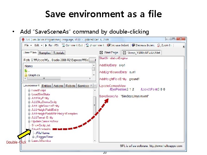 Save environment as a file • Add “Save. Scene. As” command by double-clicking Double-Click