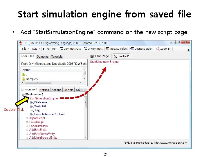 Start simulation engine from saved file • Add “Start. Simulation. Engine” command on the