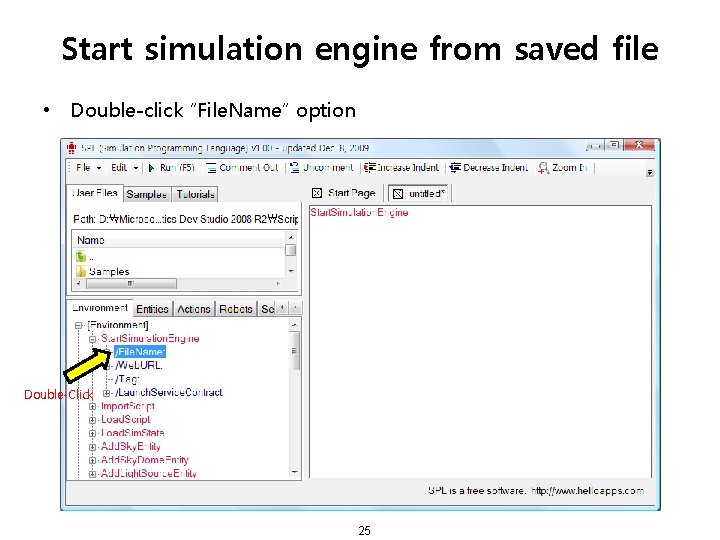 Start simulation engine from saved file • Double-click “File. Name” option Double-Click 25 