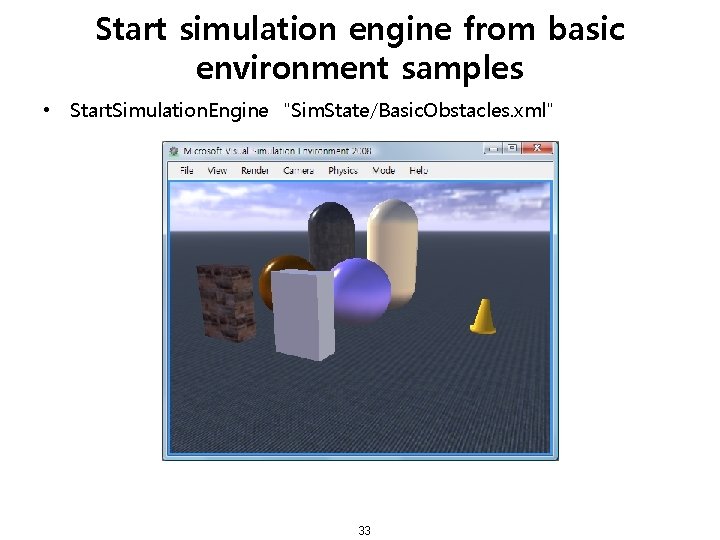 Start simulation engine from basic environment samples • Start. Simulation. Engine "Sim. State/Basic. Obstacles.