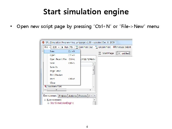 Start simulation engine • Open new script page by pressing “Ctrl+N” or “File->New” menu