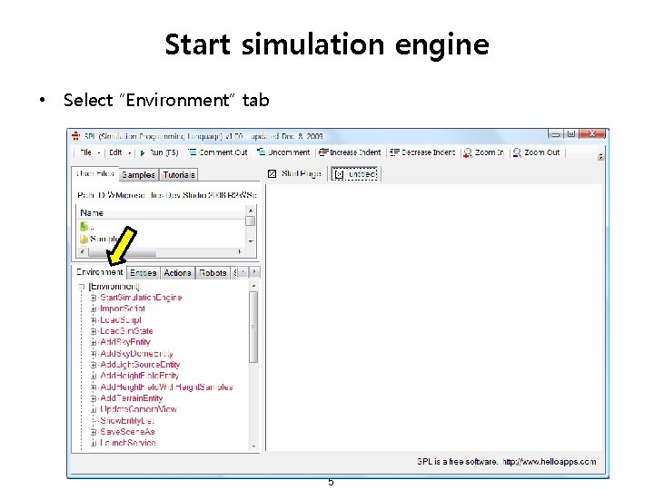 Start simulation engine • Select “Environment” tab 5 