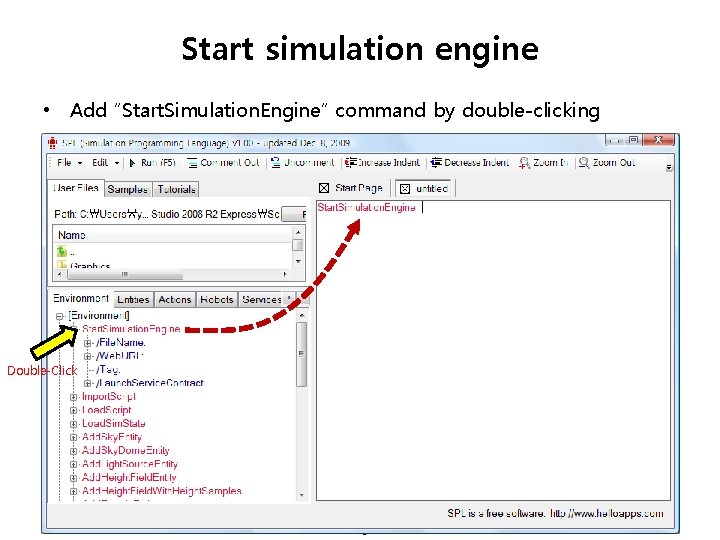 Start simulation engine • Add “Start. Simulation. Engine” command by double-clicking Double-Click 6 