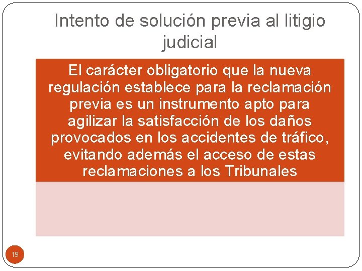 Intento de solución previa al litigio judicial El carácter obligatorio que la nueva regulación