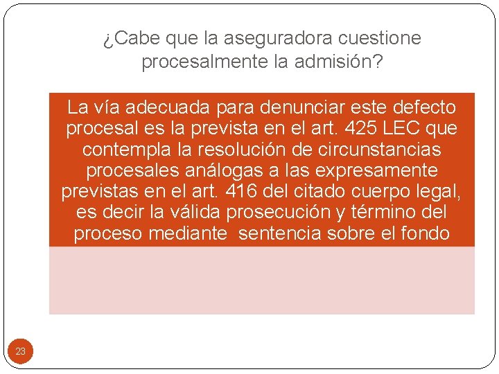 ¿Cabe que la aseguradora cuestione procesalmente la admisión? La vía adecuada para denunciar este