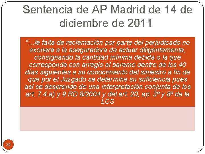 Sentencia de AP Madrid de 14 de diciembre de 2011 "…la falta de reclamación