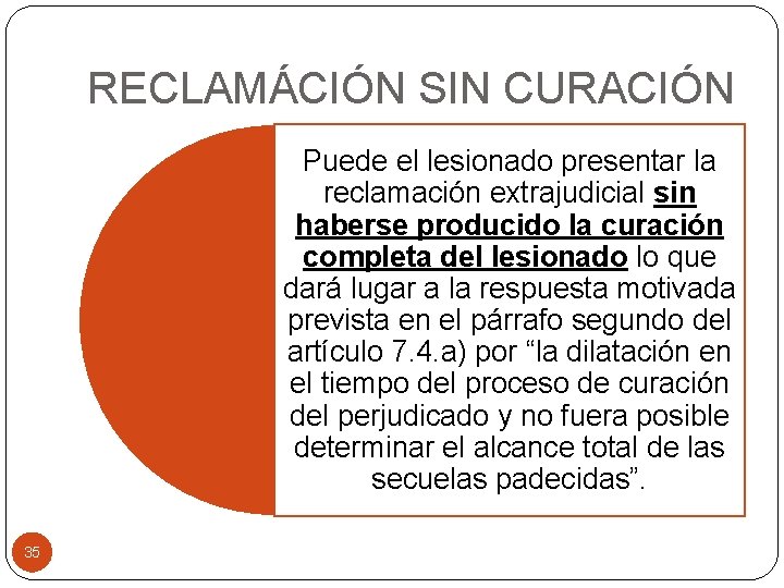 RECLAMÁCIÓN SIN CURACIÓN Puede el lesionado presentar la reclamación extrajudicial sin haberse producido la