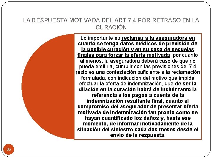 LA RESPUESTA MOTIVADA DEL ART 7. 4 POR RETRASO EN LA CURACIÓN Lo importante