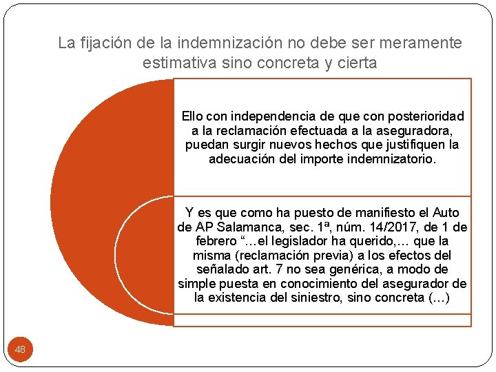 La fijación de la indemnización no debe ser meramente estimativa sino concreta y cierta