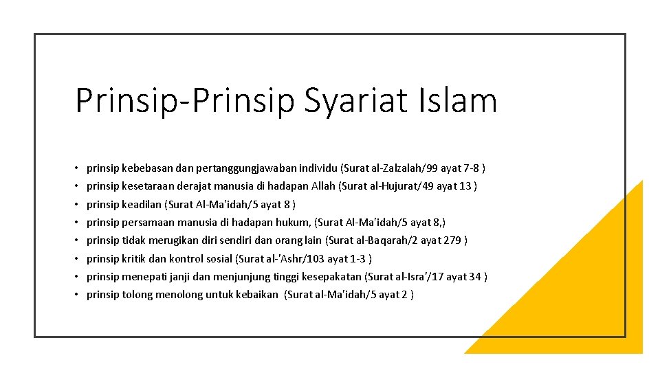 Prinsip-Prinsip Syariat Islam • prinsip kebebasan dan pertanggungjawaban individu (Surat al-Zalzalah/99 ayat 7 -8