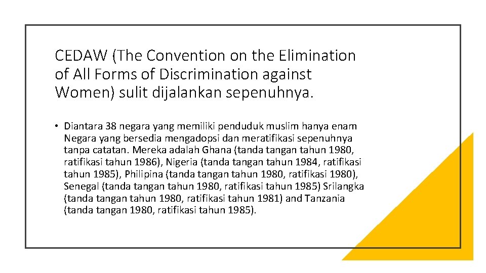 CEDAW (The Convention on the Elimination of All Forms of Discrimination against Women) sulit