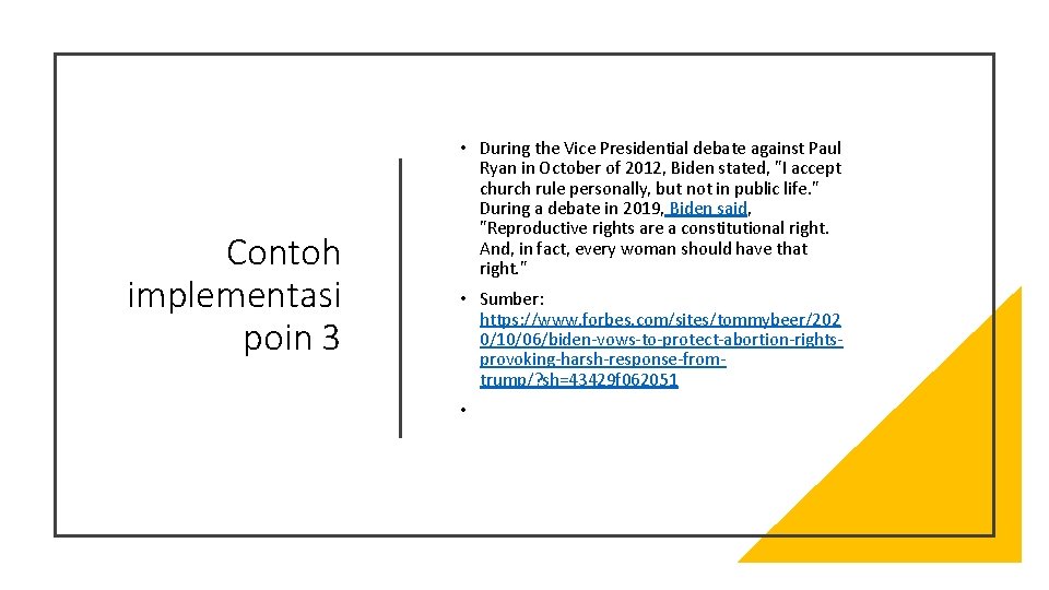 Contoh implementasi poin 3 • During the Vice Presidential debate against Paul Ryan in