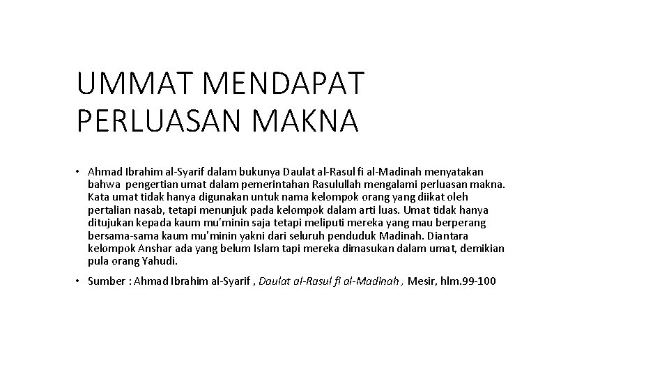 UMMAT MENDAPAT PERLUASAN MAKNA • Ahmad Ibrahim al-Syarif dalam bukunya Daulat al-Rasul fi al-Madinah