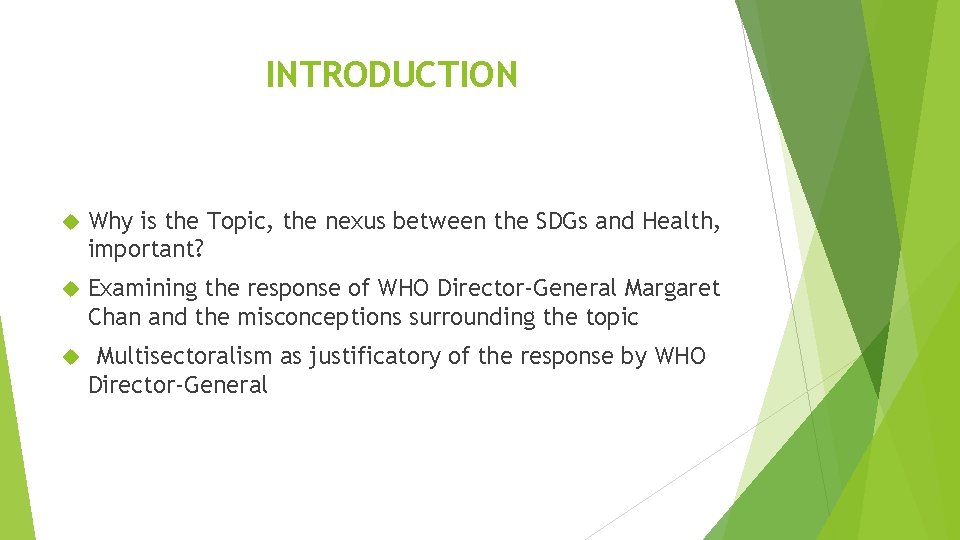 INTRODUCTION Why is the Topic, the nexus between the SDGs and Health, important? Examining
